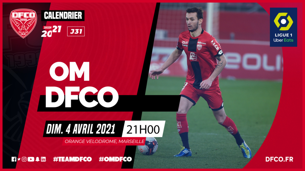 Ligue 1 Uber Eats : OM – DFCO le dimanche 4 avril à 21H