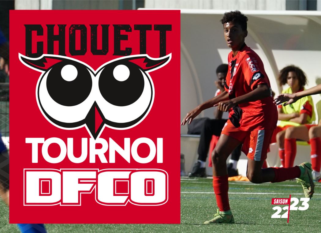 Chouett&rsquo;Tournoi DFCO : c&rsquo;est ce week-end !