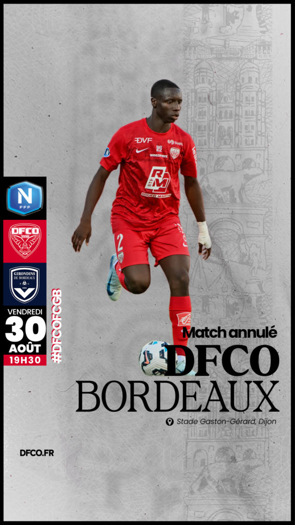 DFCO – Bordeaux annulé : les infos abonnés