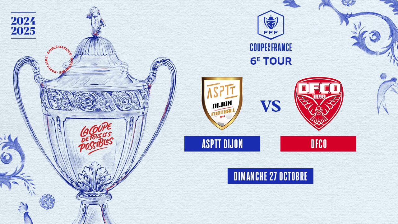Un derby ASPTT Dijon – DFCO au 6e tour !